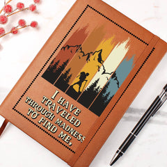 I Have Traveled Through Madness -To Find Me - Leather Journal
