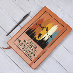 I Have Traveled Through Madness -To Find Me - Leather Journal