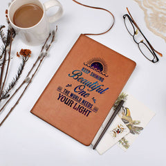 Keep Shining Beautiful One - Leather Journal