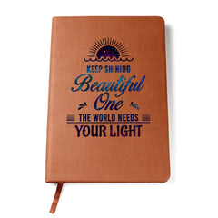 Keep Shining Beautiful One - Leather Journal