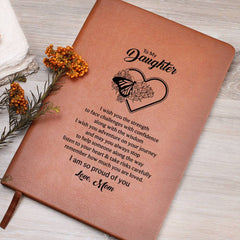 To My Daughter - I am So Proud of You - Love Mom - Leather Journal