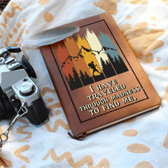 I Have Traveled Through Madness -To Find Me - Leather Journal
