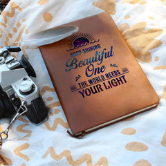 Keep Shining Beautiful One - Leather Journal