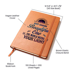 Keep Shining Beautiful One - Leather Journal