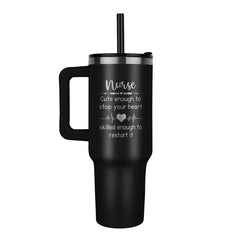 Cute Enough to Stop Your Heart - Nurse Tumbler