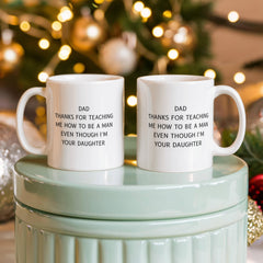 Dad Thank you for Teaching Me How to Be a Man-From Your Daughter - Mug